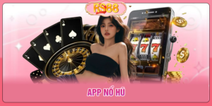 App Nổ Hũ