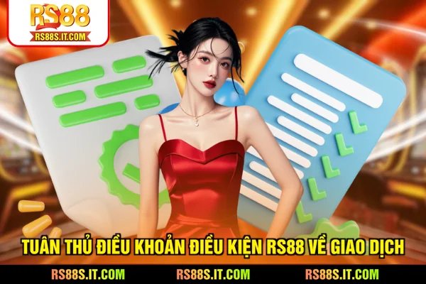 Tuân thủ điều khoản điều kiện RS88 về giao dịch