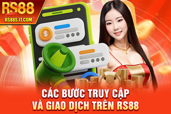 Các bước truy cập và giao dịch trên RS88